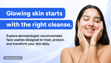 Dermatologist Recommended Face Wash in India: Complete Expert Guide for Healthy & Glowing Skin